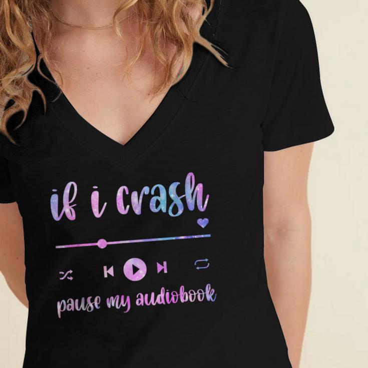 If I Crash Pause My Audiobook Listener Bookish Book Lover Women's Jersey Short Sleeve Deep V-Neck Tshirt