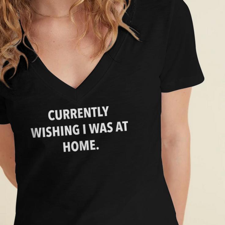 Currently Wishing I Was Home Sarcasm Introvert Graphic Women's Jersey Short Sleeve Deep V-Neck Tshirt Currently Wishing I Was Home Sarcasm Introvert Graphic Women's Jersey Short Sleeve Deep V-Neck Tshirt