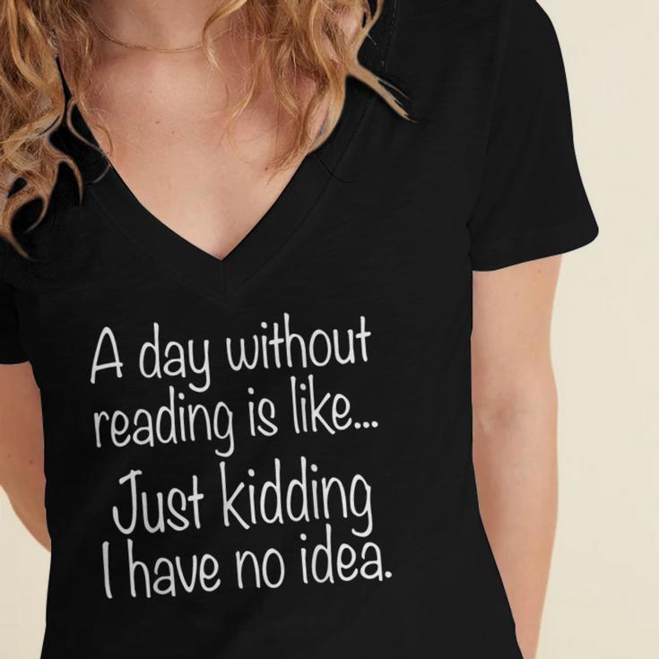 A Day Without Reading Is Like Book Readers Women's Jersey Short Sleeve Deep V-Neck Tshirt