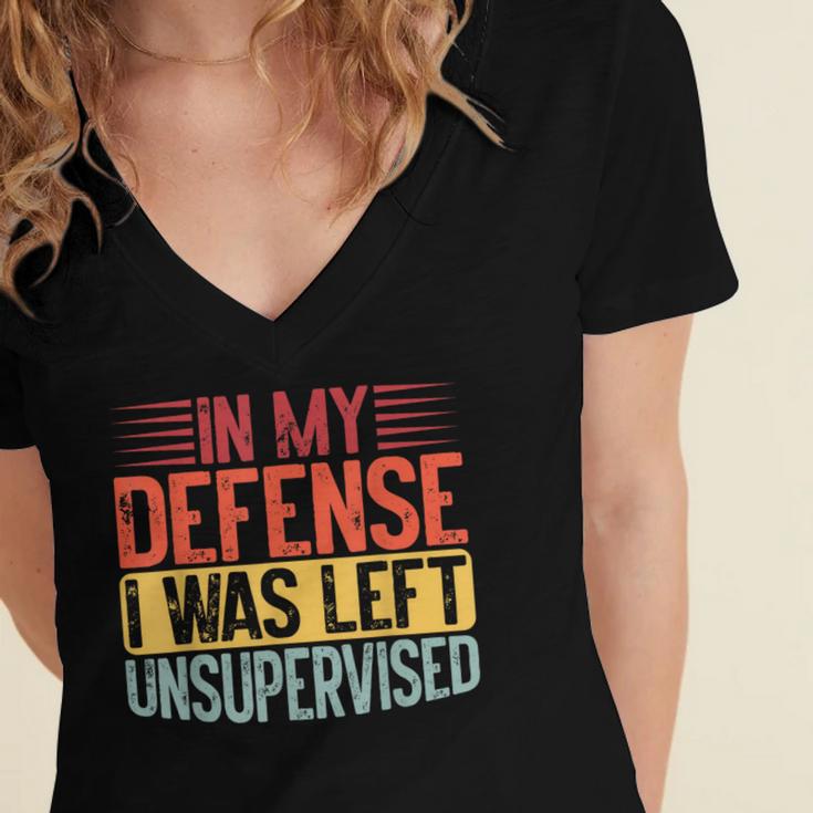 In My Defense i Was Left Unsupervised Introvert Women's Jersey Short Sleeve Deep V-Neck Tshirt In My Defense i Was Left Unsupervised Introvert Women's Jersey Short Sleeve Deep V-Neck Tshirt