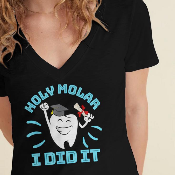 Dentist Hygienist Dental Graduation Holy Molar I Did It Women's Jersey Short Sleeve Deep V-Neck Tshirt