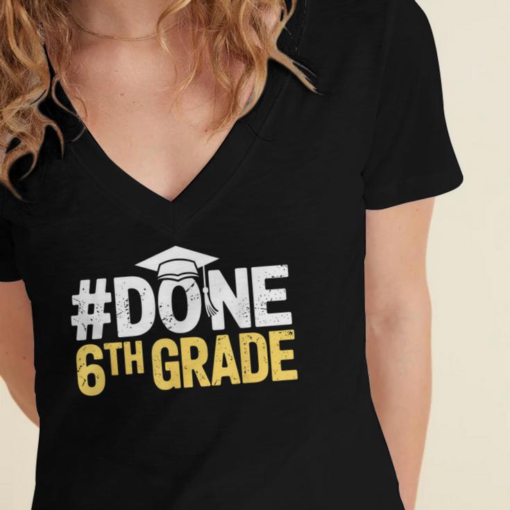 Done 6th Grade Graduation Sixth Grade 6th Graders Women's Jersey Short Sleeve Deep V-Neck Tshirt