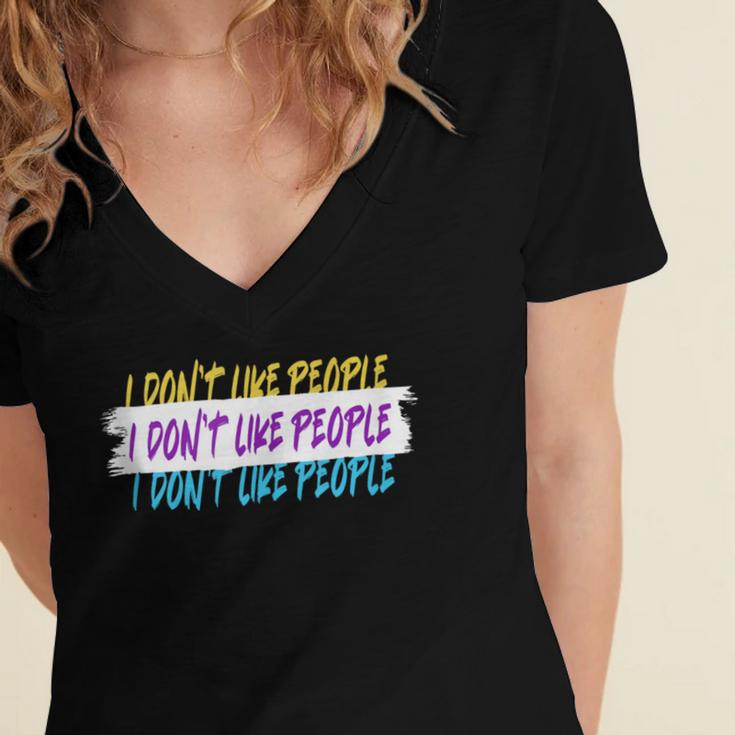 I Don't Like People Sarcastic Humanity Hater Introvert Women's Jersey Short Sleeve Deep V-Neck Tshirt I Don't Like People Sarcastic Humanity Hater Introvert Women's Jersey Short Sleeve Deep V-Neck Tshirt