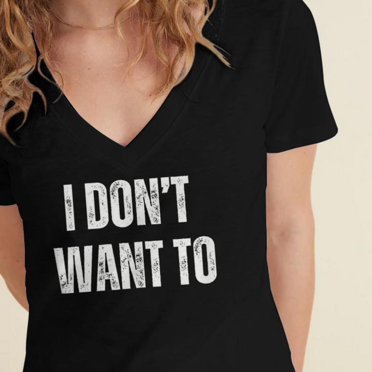 I Don't Want To Sarcastic Anti Social Introvert Women's Jersey Short Sleeve Deep V-Neck Tshirt