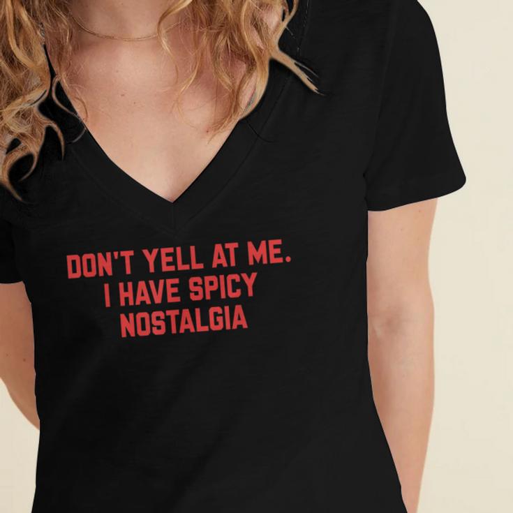 Don't Yell At Me I Have Spicy Nostalgia Women's Jersey Short Sleeve Deep V-Neck Tshirt