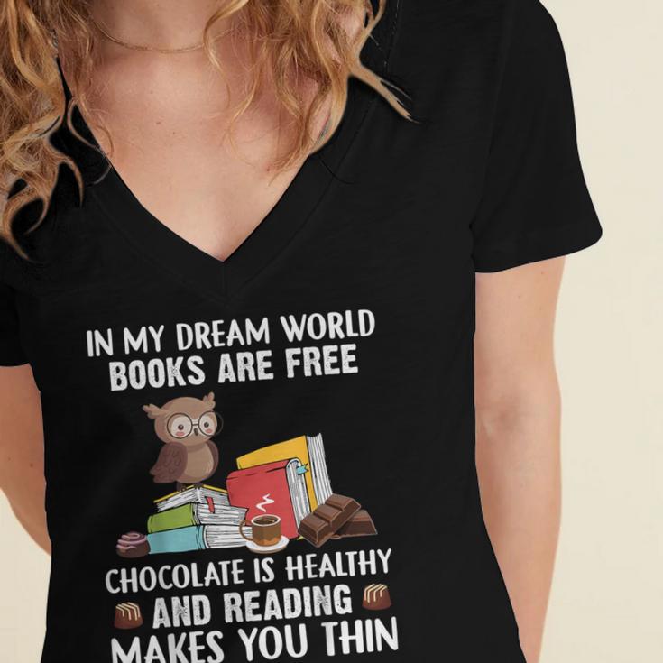 In My Dream World Books Are Free Chocolate Is Healthy Book Women's Jersey Short Sleeve Deep V-Neck Tshirt