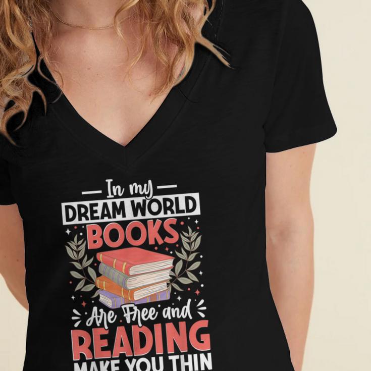 In My Dream World Books Are Free And Reading Make You Women's Jersey Short Sleeve Deep V-Neck Tshirt