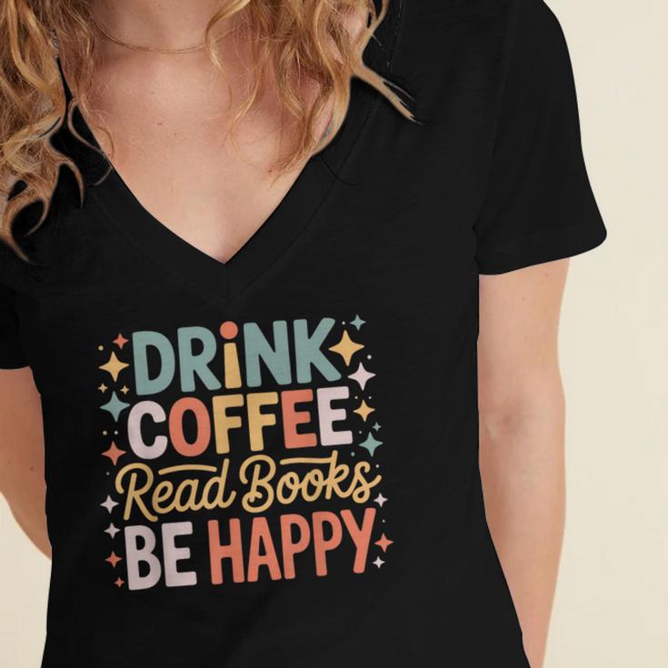 Drink Coffee Read Books Be Happy Aesthetic Quote Women's Jersey Short Sleeve Deep V-Neck Tshirt Drink Coffee Read Books Be Happy Aesthetic Quote Women's Jersey Short Sleeve Deep V-Neck Tshirt