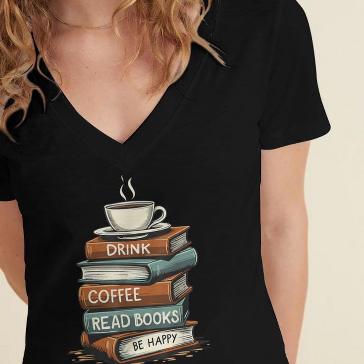 Drink Coffee Read Books Be Happy Caffeine Espresso Women's Jersey Short Sleeve Deep V-Neck Tshirt Drink Coffee Read Books Be Happy Caffeine Espresso Women's Jersey Short Sleeve Deep V-Neck Tshirt