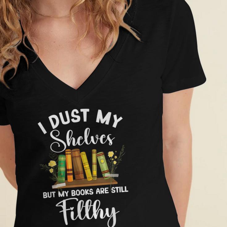 I Dust My Shelves But My Books Are Still Filthy Smut Book Women's Jersey Short Sleeve Deep V-Neck Tshirt