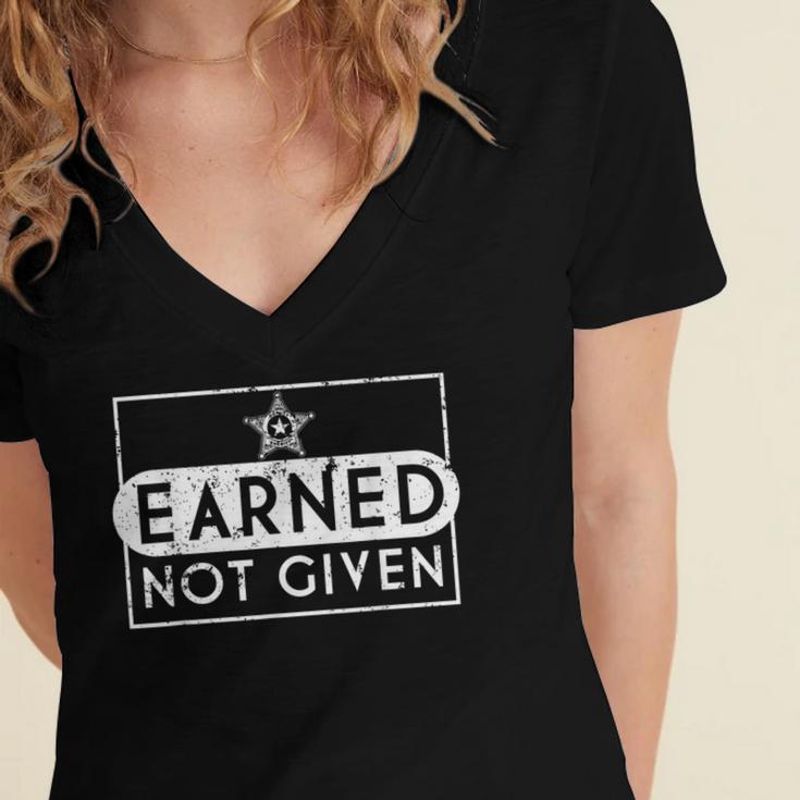 Earned Not Given Police Graduation Deputy Sheriff Women's Jersey Short Sleeve Deep V-Neck Tshirt