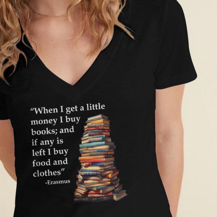 Erasmus When I Have Money I Buy Books Women's Jersey Short Sleeve Deep V-Neck Tshirt