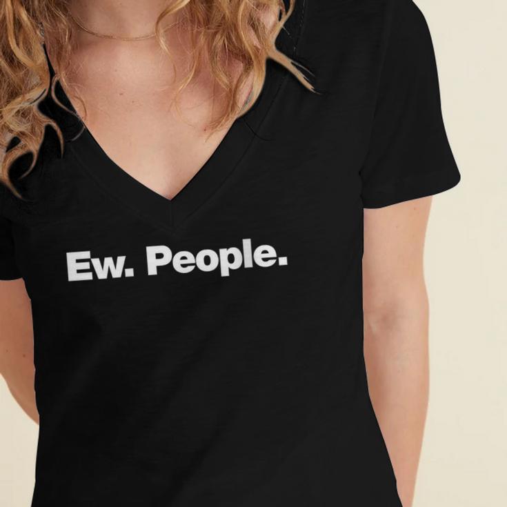 Ew People Deadpan Design For Introverts Women's Jersey Short Sleeve Deep V-Neck Tshirt Ew People Deadpan Design For Introverts Women's Jersey Short Sleeve Deep V-Neck Tshirt