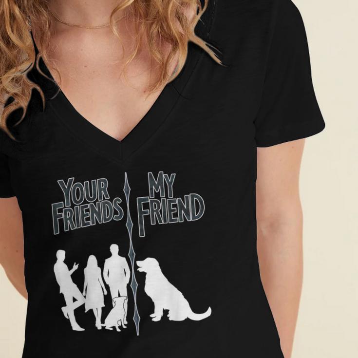 Your Friends Vs My Friend Introvert Pet Dog Owner Men Women Kids Women's Jersey Short Sleeve Deep V-Neck Tshirt
