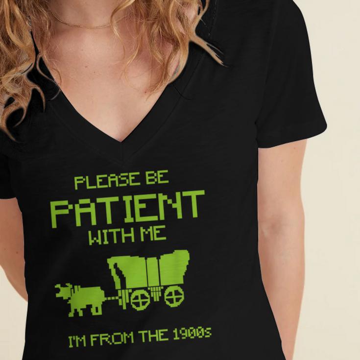 FUNNY Please Be Patient With Me I'm From The 1900s Women's Jersey Short Sleeve Deep V-Neck Tshirt