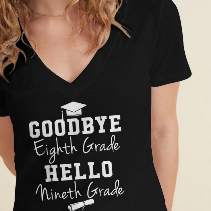 Goodbye 8th Grade Hello 9th Grade Graduation Women's Jersey Short Sleeve Deep V-Neck Tshirt