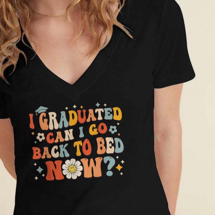 I Graduated Can I Go Back To Bed Now Graduation Groovy Women's Jersey Short Sleeve Deep V-Neck Tshirt