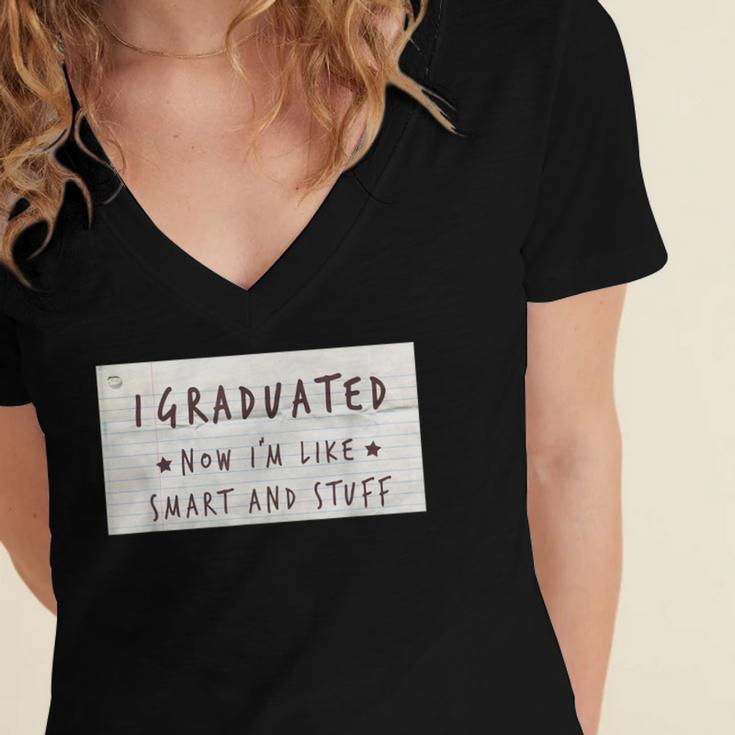 I Graduated Now I'm Like Smart & Stuff Tee Graduation Shirts Women's Jersey Short Sleeve Deep V-Neck Tshirt