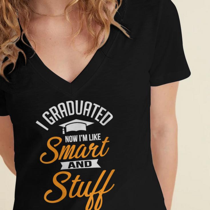 I Graduated Now I'm Smart Graduation Graduation Women's Jersey Short Sleeve Deep V-Neck Tshirt