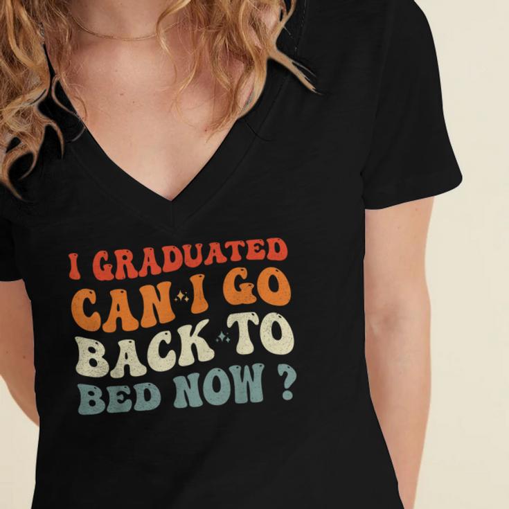 Groovy I Graduated Can I Go Back To Bed Now Graduation Women's Jersey Short Sleeve Deep V-Neck Tshirt