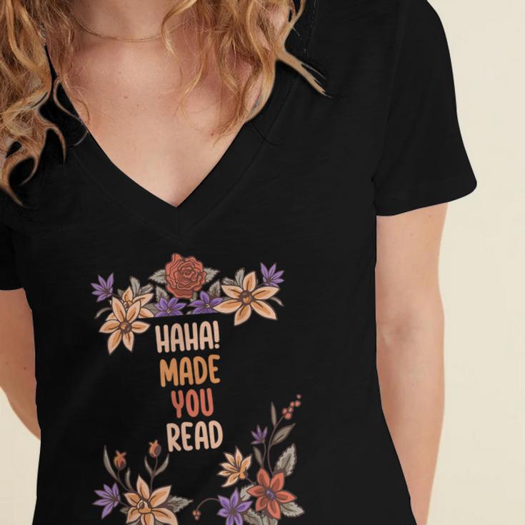 Haha Made You Read Shirt Book Reader Flower Floral Women's Jersey Short Sleeve Deep V-Neck Tshirt