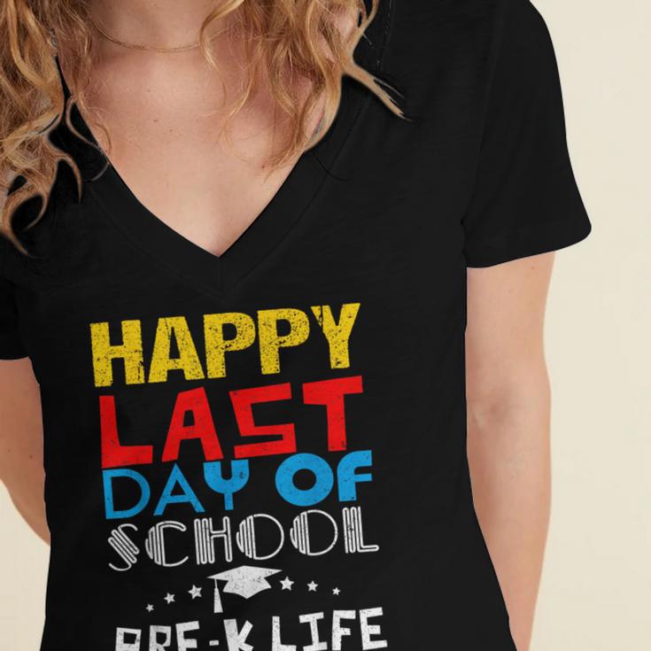 Happy Last Day Of School Pre-K Life Graduation T-Shirt Women's Jersey Short Sleeve Deep V-Neck Tshirt