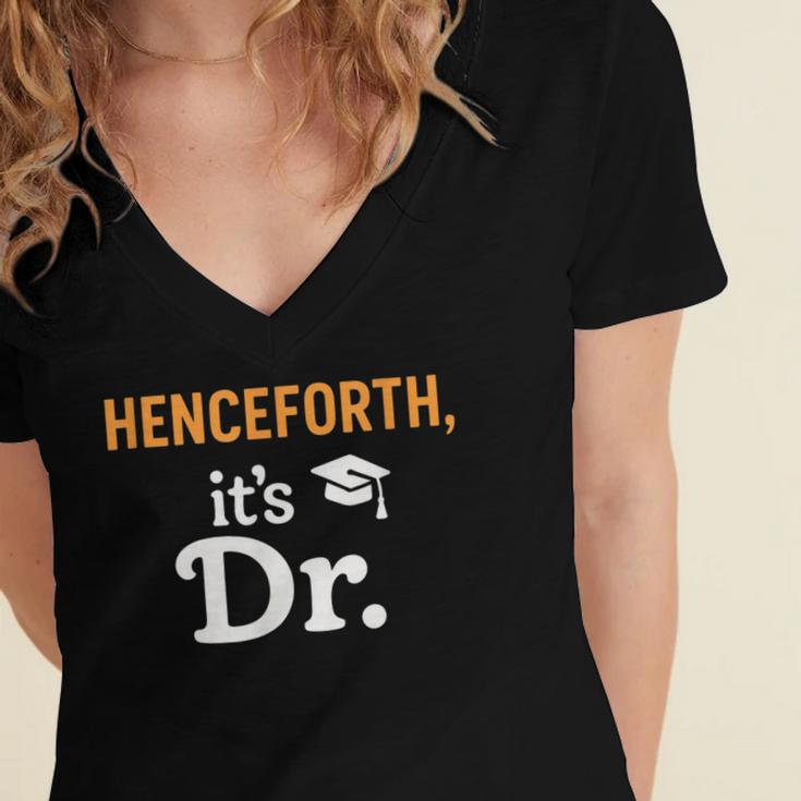 Henceforth It's Dr PhD Graduation Doctorate Women's Jersey Short Sleeve Deep V-Neck Tshirt