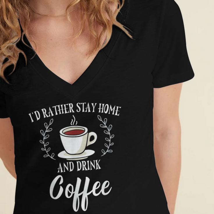 I'd Rather Stay Home And Drink Coffee Lover Introvert Shy Women's Jersey Short Sleeve Deep V-Neck Tshirt