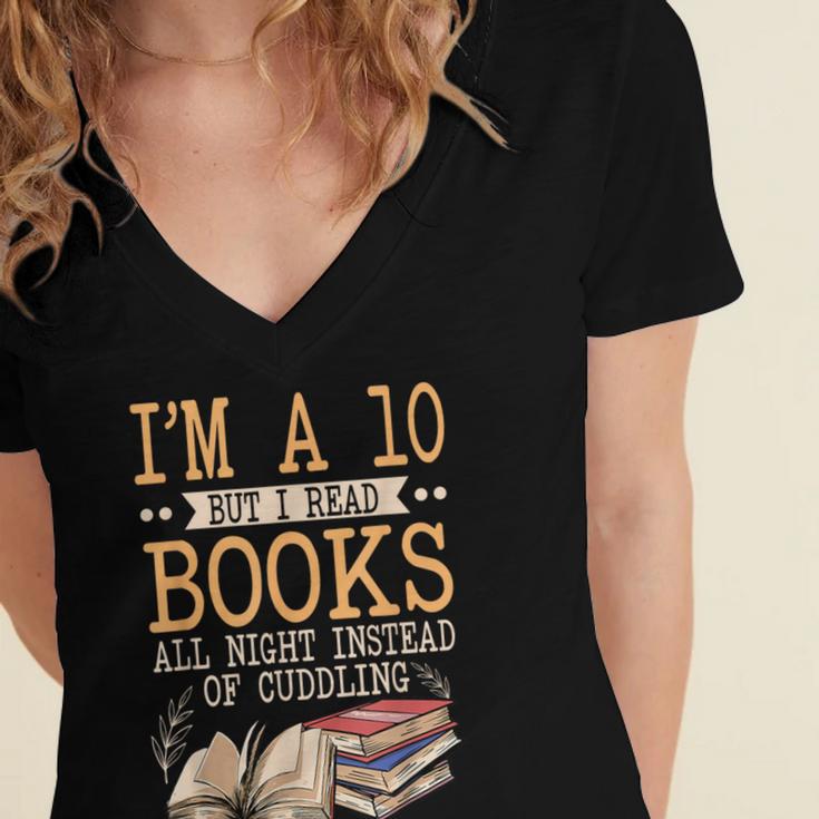 I'm A 10 But I Read Books All Night Bookworm Reader Reading Women's Jersey Short Sleeve Deep V-Neck Tshirt I'm A 10 But I Read Books All Night Bookworm Reader Reading Women's Jersey Short Sleeve Deep V-Neck Tshirt