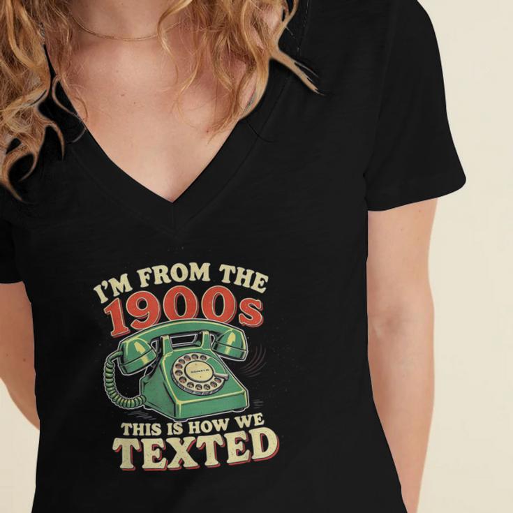 I'm From The 1900s This Is How We Texted Rotary Dial Phone Women's Jersey Short Sleeve Deep V-Neck Tshirt I'm From The 1900s This Is How We Texted Rotary Dial Phone Women's Jersey Short Sleeve Deep V-Neck Tshirt
