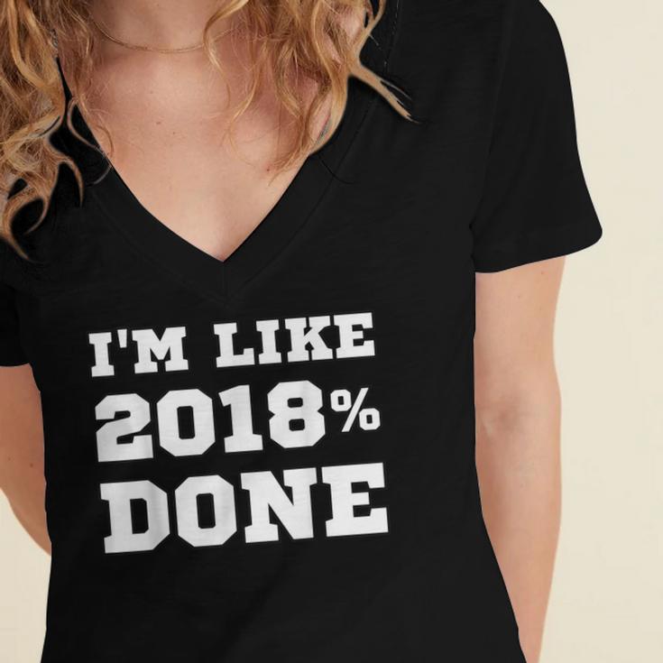 I'm Like 2018 Done Class Of 2018 Graduation T-Shirt Women's Jersey Short Sleeve Deep V-Neck Tshirt