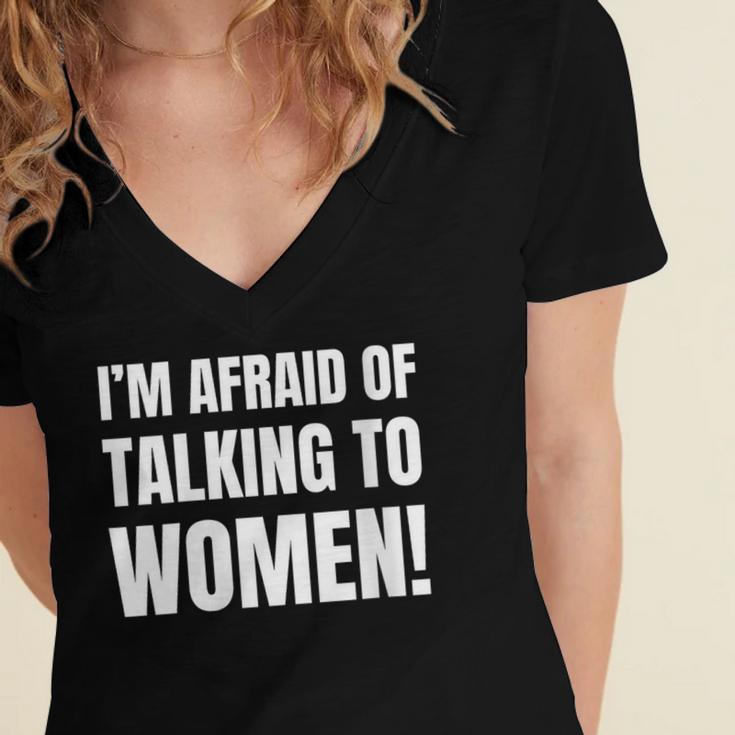 I'm Afraid Of Talking To Women Introvert Pick Up Line Women's Jersey Short Sleeve Deep V-Neck Tshirt I'm Afraid Of Talking To Women Introvert Pick Up Line Women's Jersey Short Sleeve Deep V-Neck Tshirt