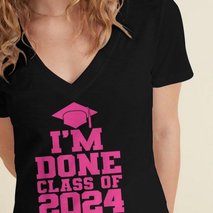 I'm Done Class Of 2024 Pink Girls Women Graduation Women's Jersey Short Sleeve Deep V-Neck Tshirt