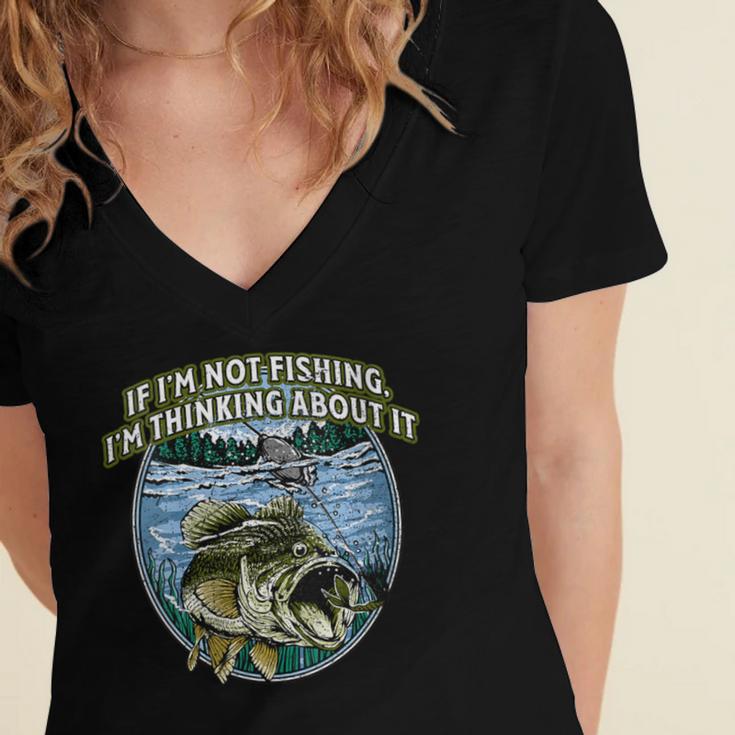 If I’m Not Fishing I’m Thinking About It Introvert Lifestyle Women's Jersey Short Sleeve Deep V-Neck Tshirt