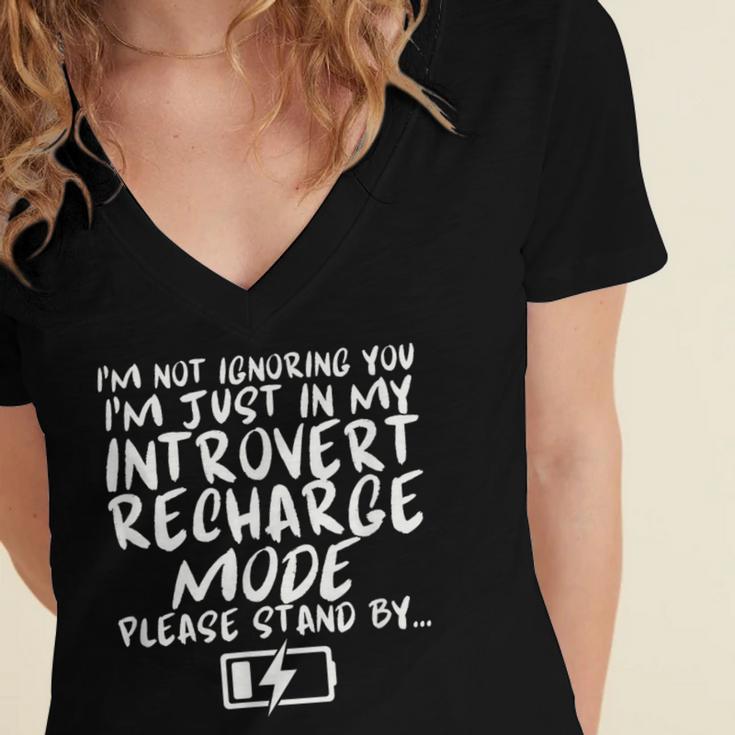 I'm Not Ignoring You I'm Just In My Introvert Recharge Mode Women's Jersey Short Sleeve Deep V-Neck Tshirt I'm Not Ignoring You I'm Just In My Introvert Recharge Mode Women's Jersey Short Sleeve Deep V-Neck Tshirt