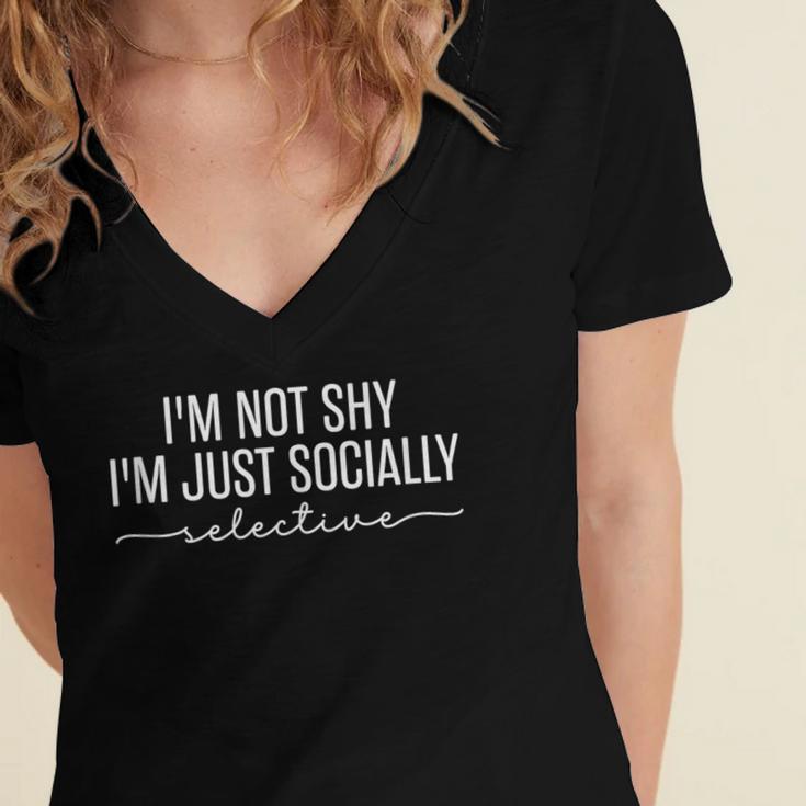 I'm Not Shy I'm Just Socially Selective Introvert Pun Women's Jersey Short Sleeve Deep V-Neck Tshirt I'm Not Shy I'm Just Socially Selective Introvert Pun Women's Jersey Short Sleeve Deep V-Neck Tshirt
