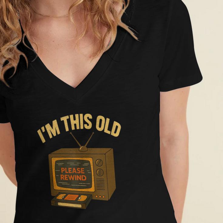 I'm This Old Please Rewind 80s 90s Nostalgia VHS VCR Women's Jersey Short Sleeve Deep V-Neck Tshirt