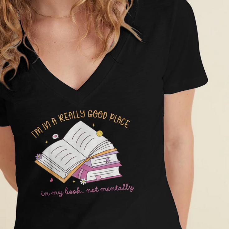 I'm In A Really Good Place In My Book Not Mentally Women's Jersey Short Sleeve Deep V-Neck Tshirt