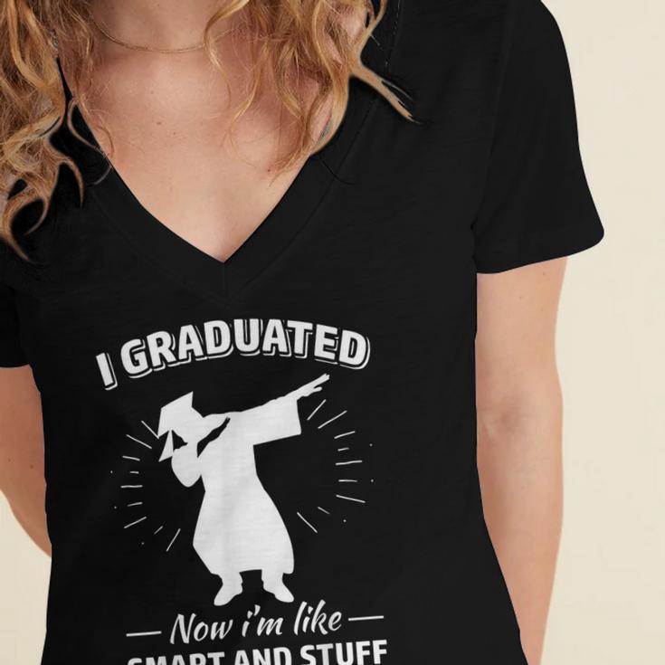 Now I'm Like Smart And Stuff Funny Graduation Tshirt Women's Jersey Short Sleeve Deep V-Neck Tshirt