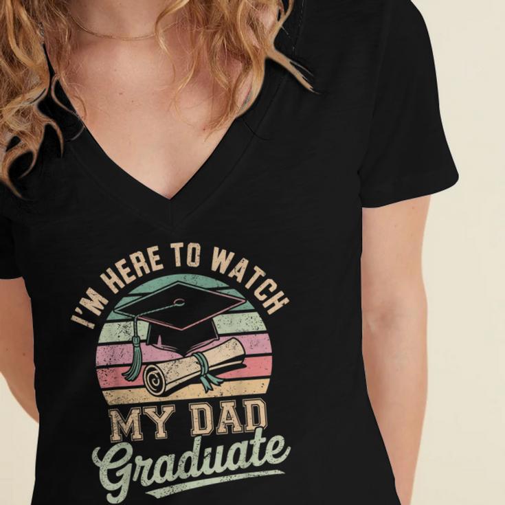 I'm Here To Watch My Dad Graduated 2025 Graduation Women's Jersey Short Sleeve Deep V-Neck Tshirt