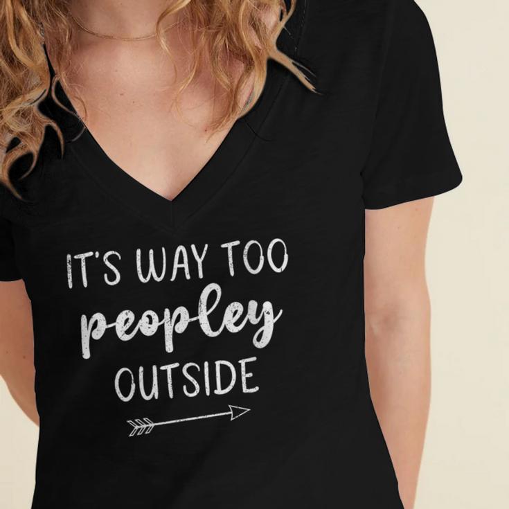 Introvert It's Way Too Peopley Outside Sarcastic Sayin Women's Jersey Short Sleeve Deep V-Neck Tshirt