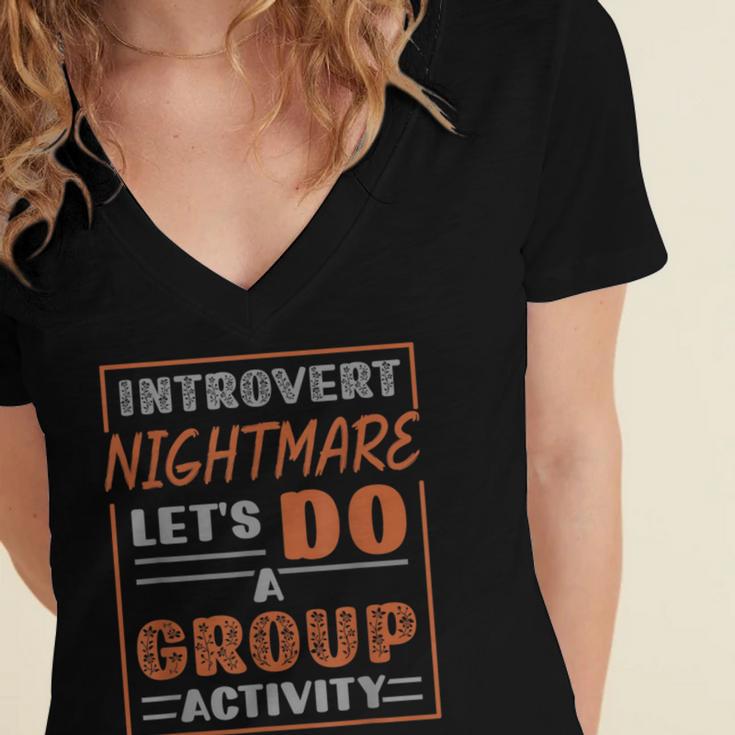 Introvert Nightmare Let's Do A Group Activity Introverted Women's Jersey Short Sleeve Deep V-Neck Tshirt Introvert Nightmare Let's Do A Group Activity Introverted Women's Jersey Short Sleeve Deep V-Neck Tshirt