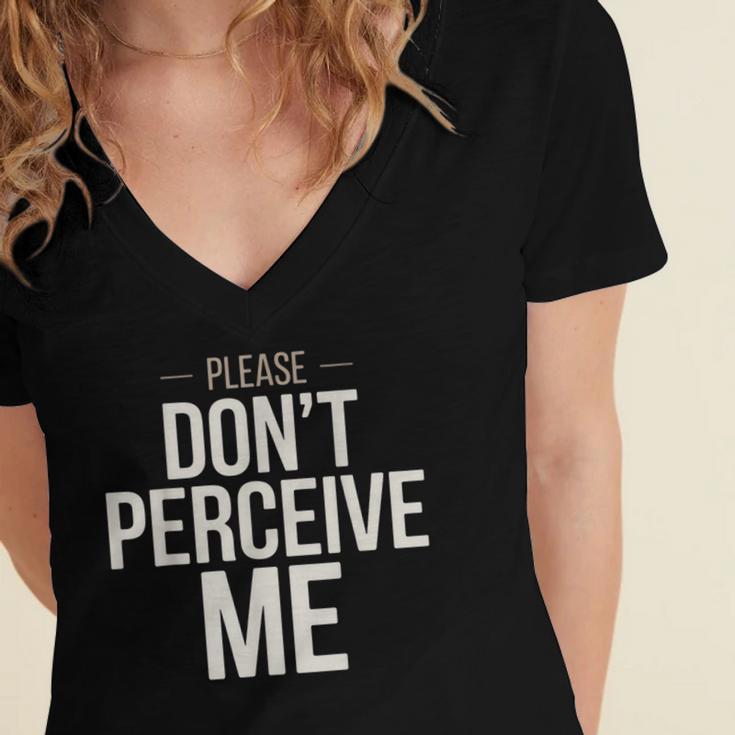 Introvert Saying Please Dont Perceive Me Social Humor Women's Jersey Short Sleeve Deep V-Neck Tshirt Introvert Saying Please Dont Perceive Me Social Humor Women's Jersey Short Sleeve Deep V-Neck Tshirt