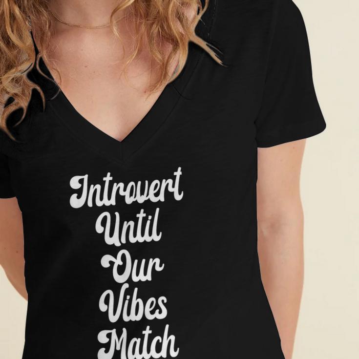 Introvert Shirt Introvert Until Our Vibes Match Women's Jersey Short Sleeve Deep V-Neck Tshirt Introvert Shirt Introvert Until Our Vibes Match Women's Jersey Short Sleeve Deep V-Neck Tshirt