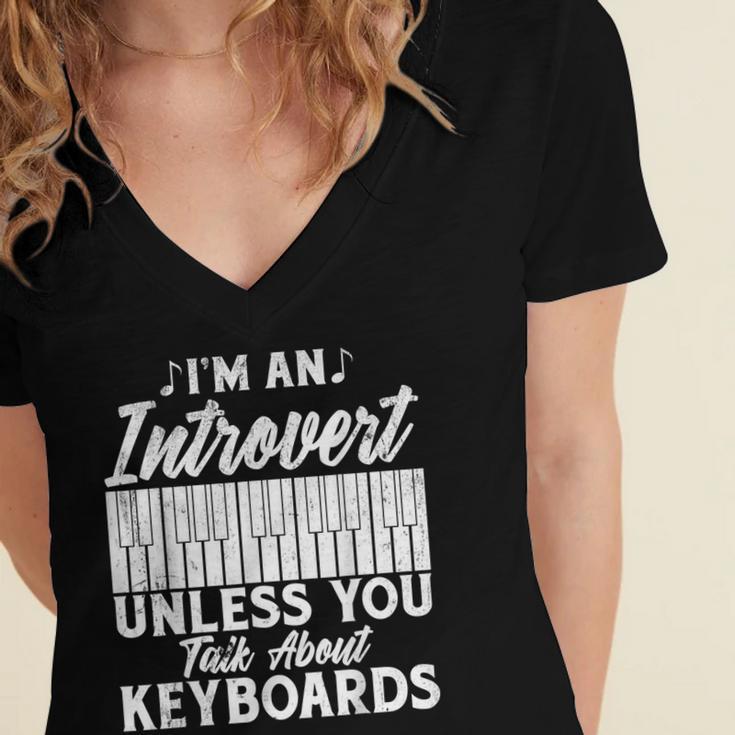 Im An Introvert Unless You Talk About Keyboards Player Women's Jersey Short Sleeve Deep V-Neck Tshirt