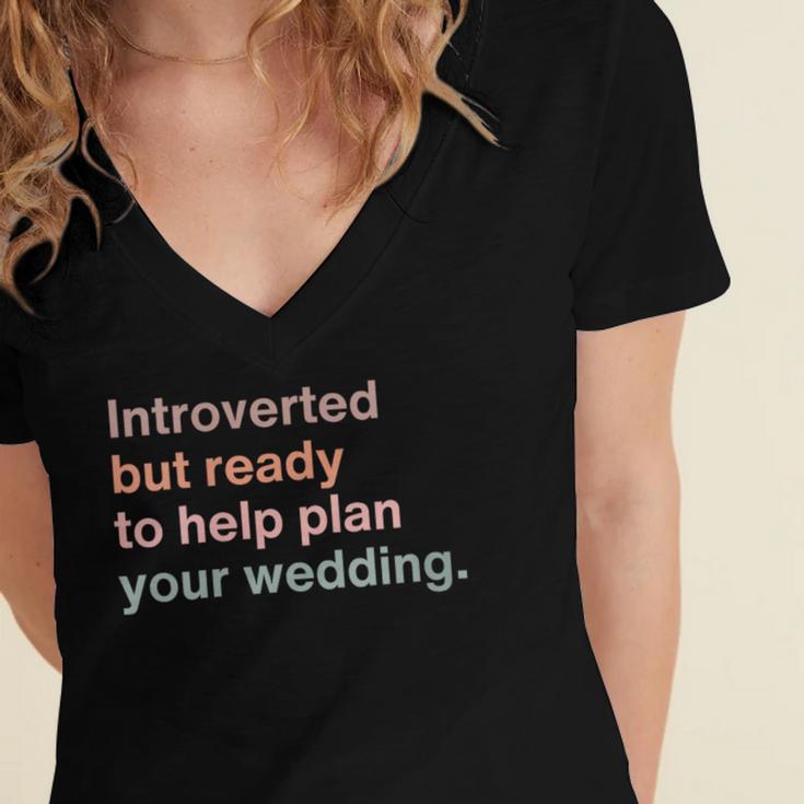 Introvert Wedding Planning Introverted Wedding Planner Women's Jersey Short Sleeve Deep V-Neck Tshirt Introvert Wedding Planning Introverted Wedding Planner Women's Jersey Short Sleeve Deep V-Neck Tshirt