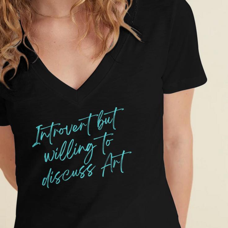 Introvert But Willing To Discuss Art Women's Jersey Short Sleeve Deep V-Neck Tshirt