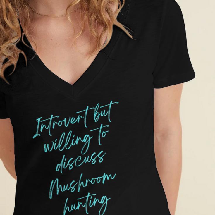 Introvert But Willing To Discuss Mushroom Hunting Women's Jersey Short Sleeve Deep V-Neck Tshirt Introvert But Willing To Discuss Mushroom Hunting Women's Jersey Short Sleeve Deep V-Neck Tshirt