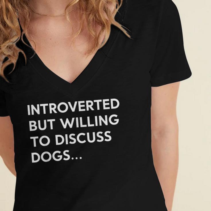 Introverted But Willing To Discuss Dogs Women's Jersey Short Sleeve Deep V-Neck Tshirt Introverted But Willing To Discuss Dogs Women's Jersey Short Sleeve Deep V-Neck Tshirt