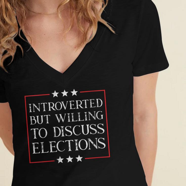 Introverted But Willing To Discuss Elections Funny Men Women Women's Jersey Short Sleeve Deep V-Neck Tshirt Introverted But Willing To Discuss Elections Funny Men Women Women's Jersey Short Sleeve Deep V-Neck Tshirt